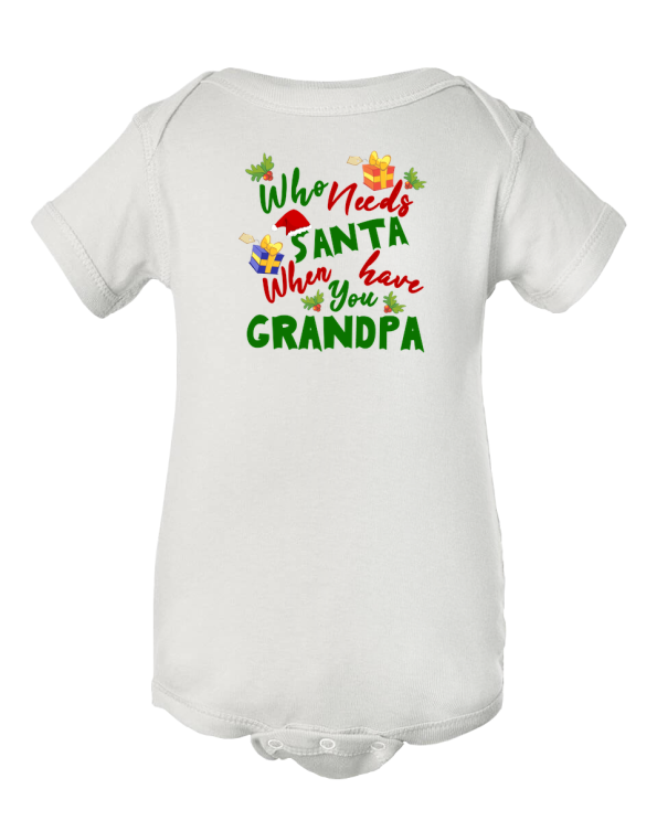 Festive Cheekiness: "Who Needs Santa When You Have Grandpa" Funny Christmas Baby Onesie!