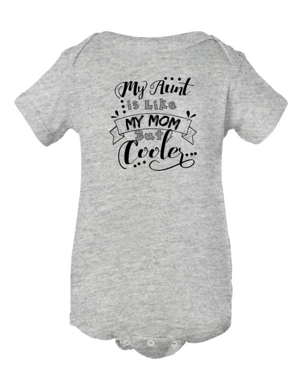 Auntie Vibes & Baby Giggles - "My Aunt Is Like My Mom But Cooler" Funny Baby Onesie!