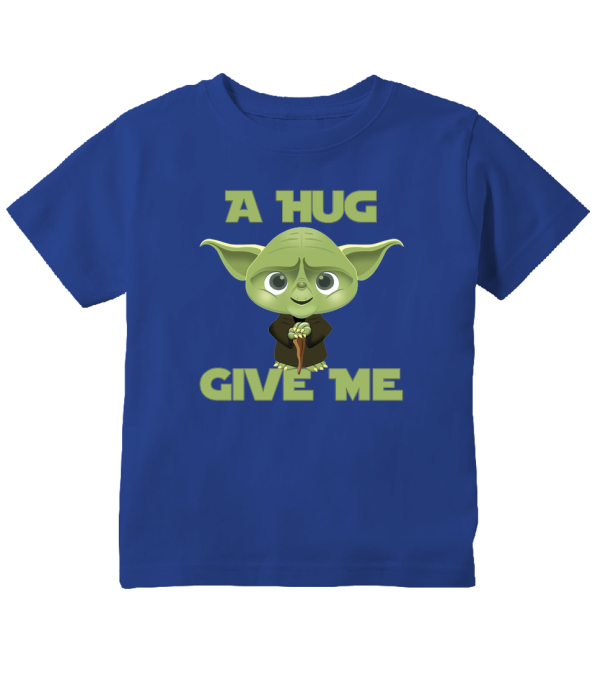 A Hug Give Me, Give Me A Hug Funny Galaxy T-Shirt Toddler