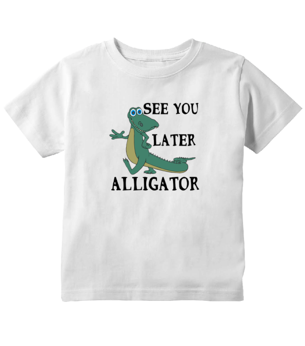 see you later alligator shirt