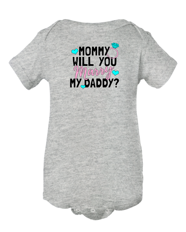 Mommy Will You Marry My Daddy Onesie