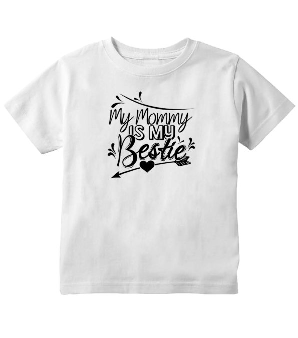 Unbreakable Bond - "My Mommy Is My Bestie" Cute Toddler T-Shirt!
