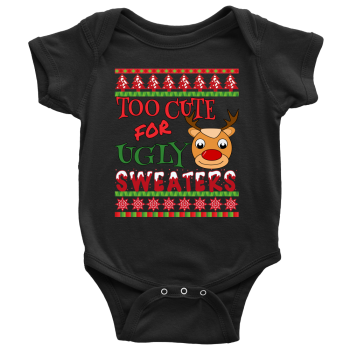 too cute for an ugly sweater baby onesie
